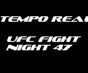 Tempo real UFC Fight Night 47